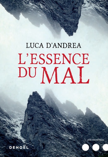 L'essence du mal / Luca d'Andrea | D'Andrea, Luca (1979-....)